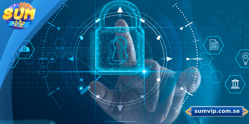 Chính Sách Bảo Mật Sumvip – Cam Kết An Toàn Tuyệt Đối 4 Các biện pháp bảo mật thông tin của nhà cái Sumvip